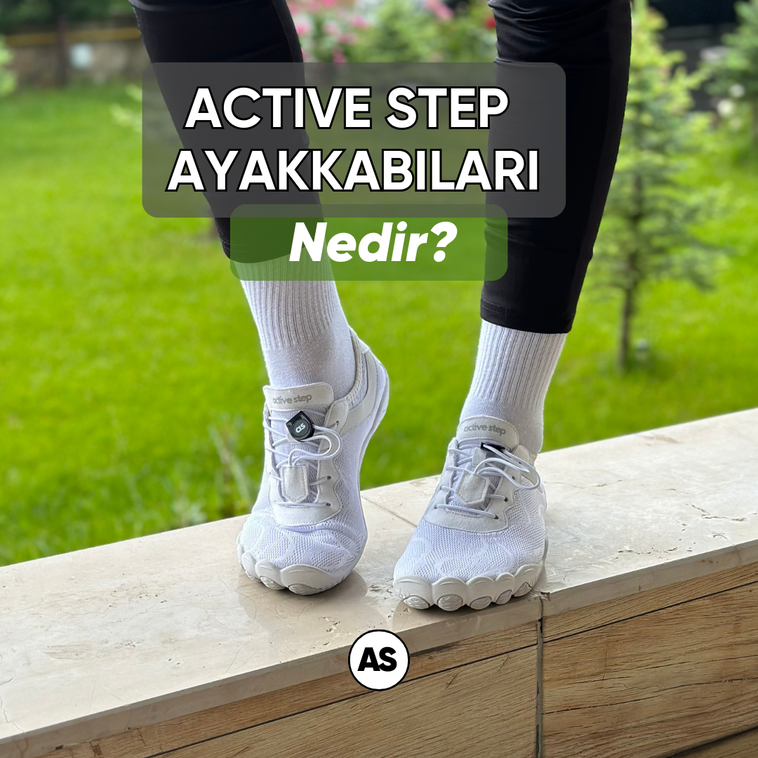 Active Step Ayakkabıları Tam Olarak Nedir?